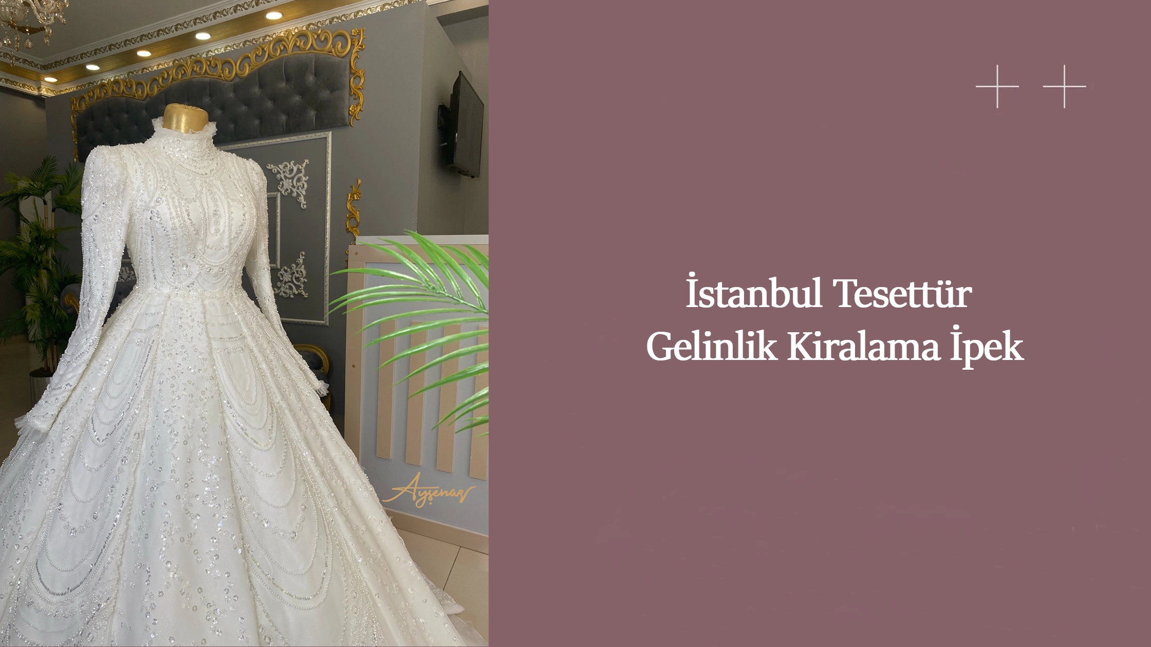 İstanbul Tesettür Gelinlik Kiralama İpek
