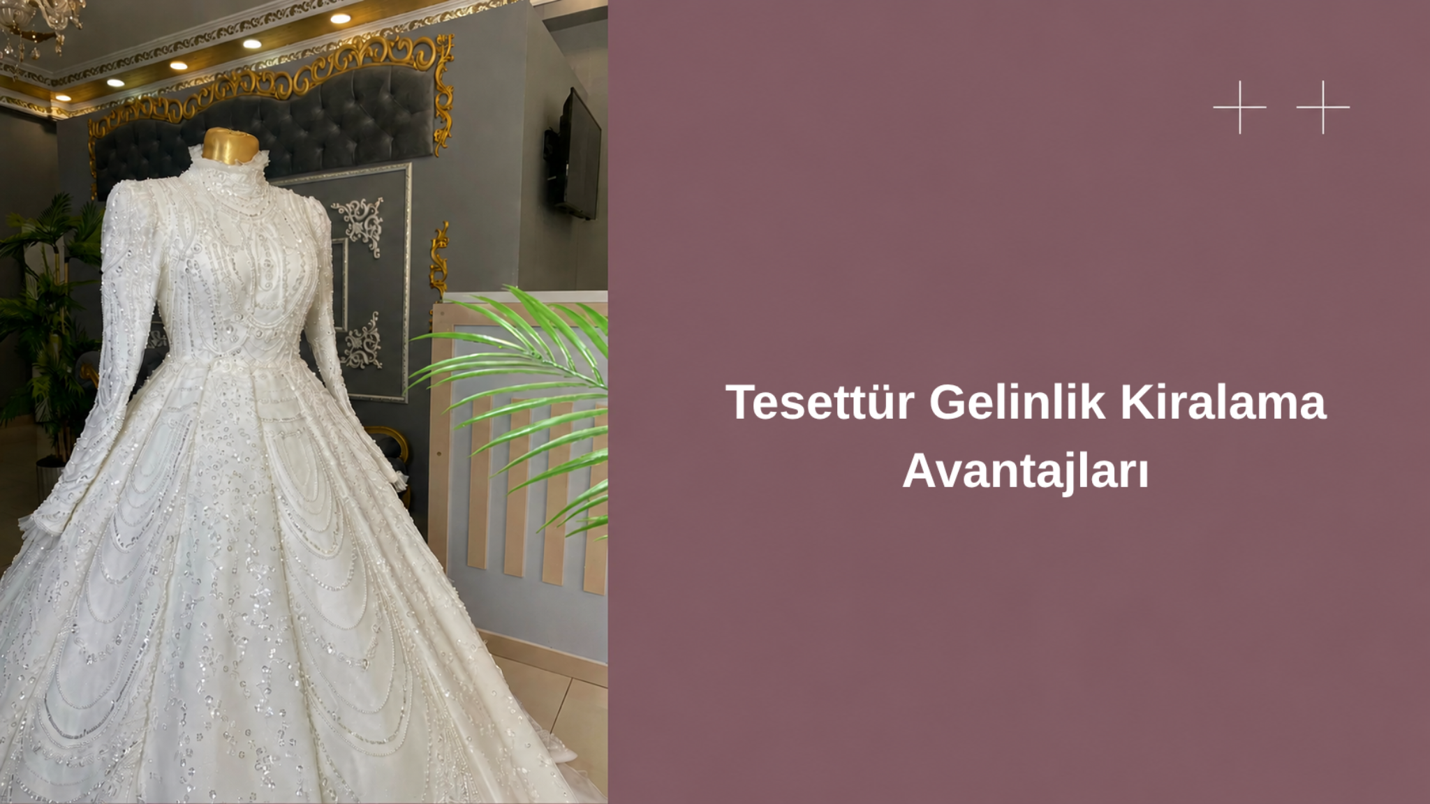 tesettur gelinlik kiralama avantajlari