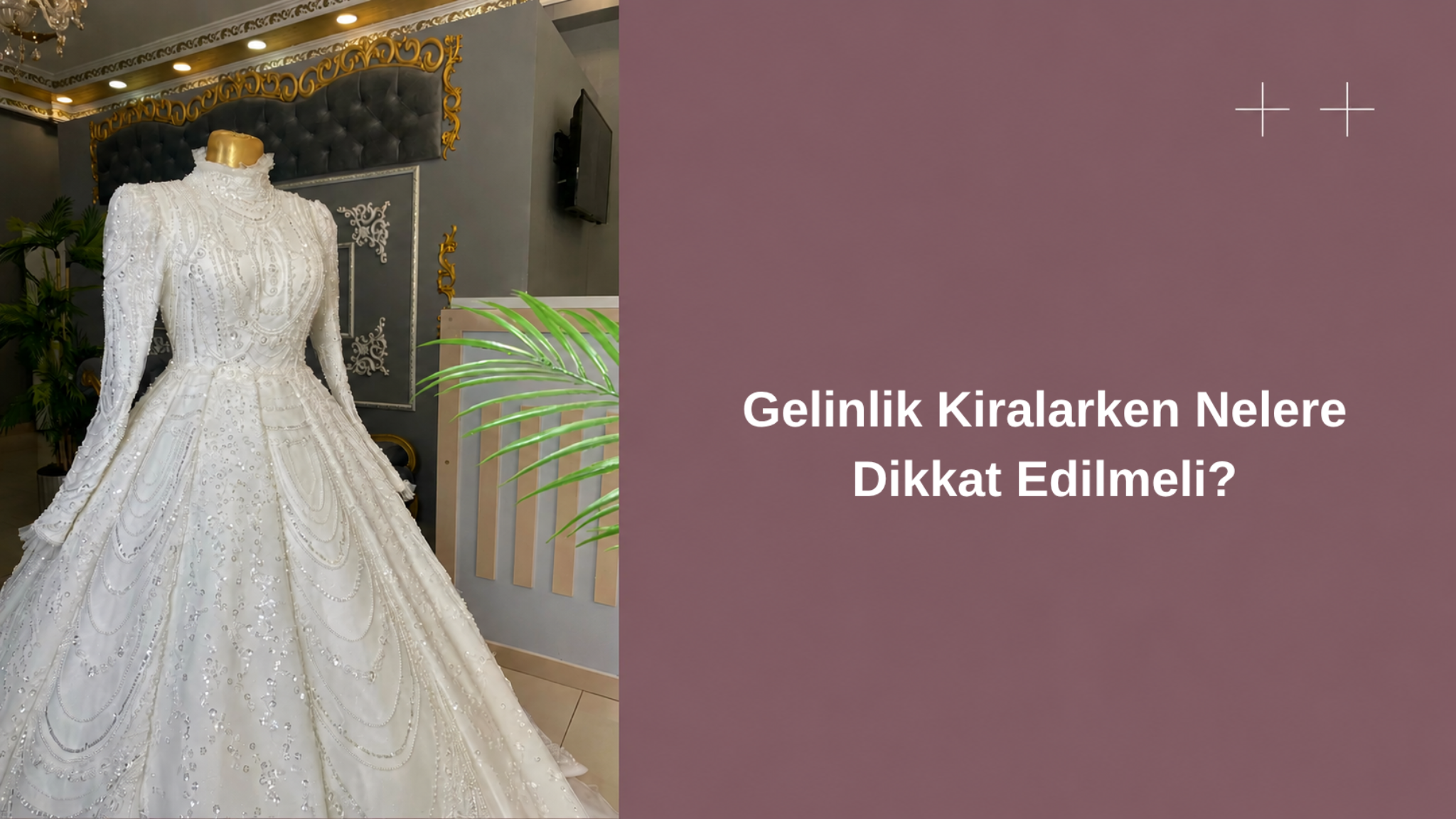 gelinlik kiralarken nelere dikkat edilmeli